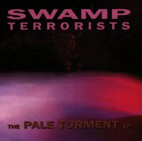 Swamp Terrorists - The Pale Torment EP
