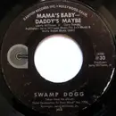 7inch Vinyl Single - Swamp Dogg - Mama's Baby - Daddy's Maybe