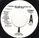 7inch Vinyl Single - Swamp Dogg - I Wanna Life Time Of Loving You / Did I Come Back Too Soon (Or Stay Away Too Long)
