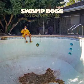 Swamp Dogg - Love,Loneliness And Auto Tune