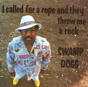 CD - Swamp Dogg - I Called For A Rope And They Threw Me A Rock