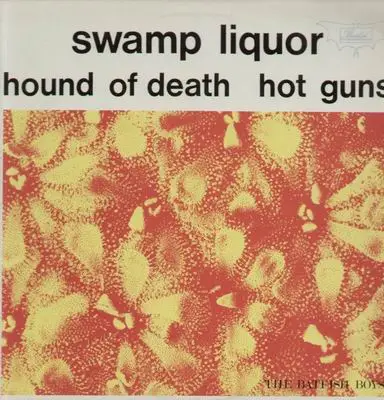 The batfish boys - Swamp liquor/Hound of death/ hot guns