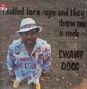 LP - Swamp Dogg - I Called For A Rope And They Threw Me A Rock - still sealed