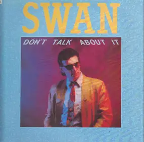 Swan - Don't Talk About It