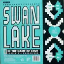 12inch Vinyl Single - Swan Lake - In The Name Of Love / The Dream