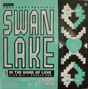 12inch Vinyl Single - Swan Lake - In The Name Of Love / The Dream