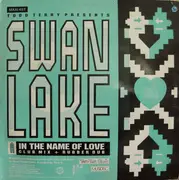 12inch Vinyl Single - Swan Lake - In The Name Of Love / The Dream