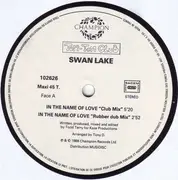 12inch Vinyl Single - Swan Lake - In The Name Of Love / The Dream