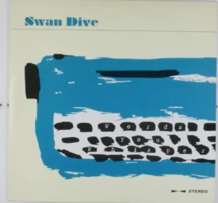 SWAN DIVE - Words You Whisper