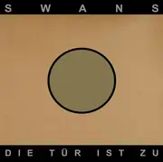 Double LP & MP3 - Swans - Die Tür Ist Zu - Ltd Ed,  Single Sided, Etched