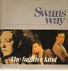 LP - Swans Way - The Fugitive Kind