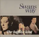 LP - Swans Way - The Fugitive Kind