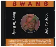 Swans - Body To Body Job To Job