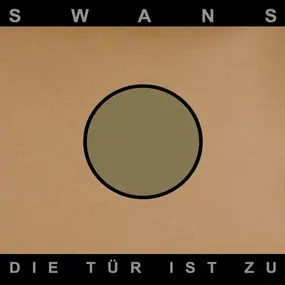 Swans - Die Tür Ist Zu