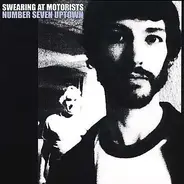 Swearing At Motorists - Number Seven Uptown