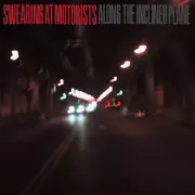 CD - Swearing At Motorists - Along The Inclined Plane - EP