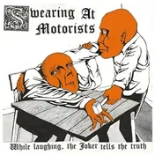 Swearing at Motorists - While Laughing, The Joker Tells the Truth