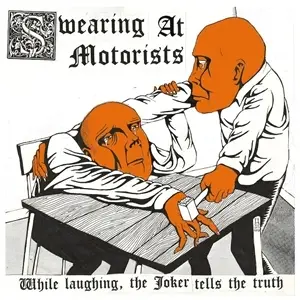 Swearing at Motorists - While Laughing, The Joker Tells the Truth