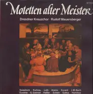 Sweelinck, KUhnau, LLotti... a.o. - Motetten Alter Meister