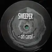 12'' - Sweeper - Oh Carol