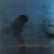Sweep the Leg Johnny - Tomorrow We Will Run Faster