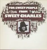 Sweet Charles - For Sweet People from Sweet Charles