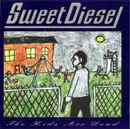 CD - Sweet Diesel - The Kids Are Dead