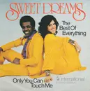 7inch Vinyl Single - Sweet Dreams - The Best Of Everything / Only You Can Touch Me