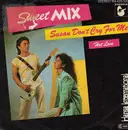 7inch Vinyl Single - Sweet Mix - Susan Don't Cry For Me