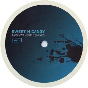 Sweet 'n Candy - TACKYWAKEUP REMIXES