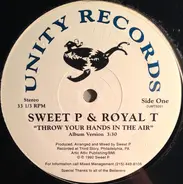 Sweet P & Royal T - Throw Your Hands In The Air