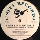 12inch Vinyl Single - Sweet P & Royal T - Throw Your Hands In The Air
