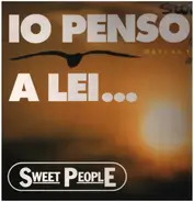 Sweet People - Io Penso A Lei...