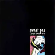 Sweet Pea - Chicks Hate Wes