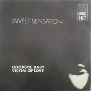 7inch Vinyl Single - Sweet Sensation - Goodbye Baby Victim Of Love