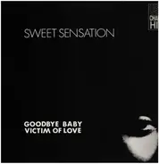 Sweet Sensation - (Goodbye Baby) Victim Of Love