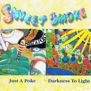 Sweet Smoke - Just A Poke / Darkness To Light