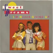 7'' - Sweet Dreams - I'm Never Giving Up