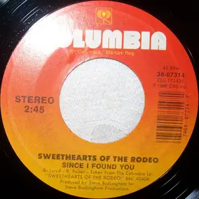 Sweethearts of the Rodeo - Since I Found You / Chosen Few