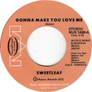 7inch Vinyl Single - Sweetleaf - Gonna Make You Love Me