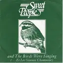 7'' - Sweet People - Et Les Oiseaux Chantaient (... And The Birds Were Singing) - Silver Injection Labels