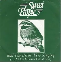 Sweet People - Et Les Oiseaux Chantaient (... And The Birds Were Singing)