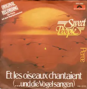 Sweet People - Et Les Oiseaux Chantaient (...Und Die Vögel Sangen)