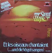 Sweet People - Et Les Oiseaux Chantaient (...Und Die Vögel Sangen) / Perce
