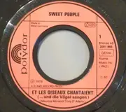 7'' - Sweet People - Et Les Oiseaux Chantaient (...Und Die Vögel Sangen) / Perce