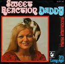 7'' - Sweet Reaction - Daddy