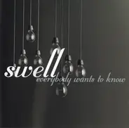 Swell - Everybody Wants to Know