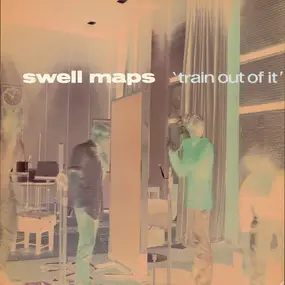 Swell Maps - Train Out Of It