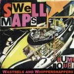 Swell Maps - Wastrels and Whippersnappers