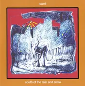Swell - South Of The Rain And Snow